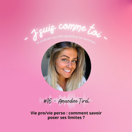 Amandine Tirel — épisode #16 du podcast J'suis comme toi