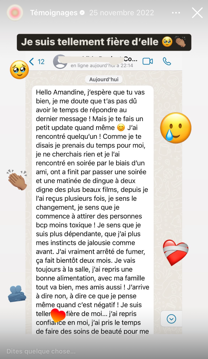 J'arrive à dire non, à dire ce que je pense même quand c'est négatif. Je suis tellement fière de moi. J'ai repris confiance, j'attire des personnes beaucoup moins toxiques.